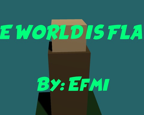 The World Is Flat!!!