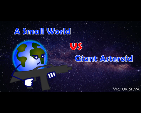 A Small world vs Giant Asteroid