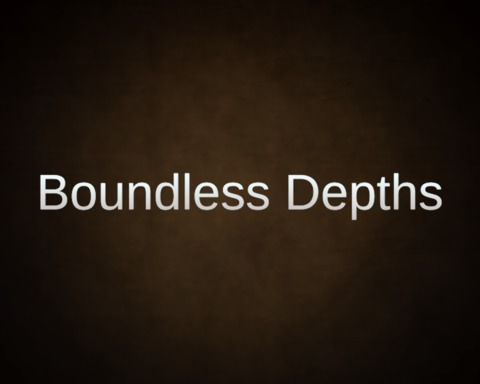 Boundless Depths