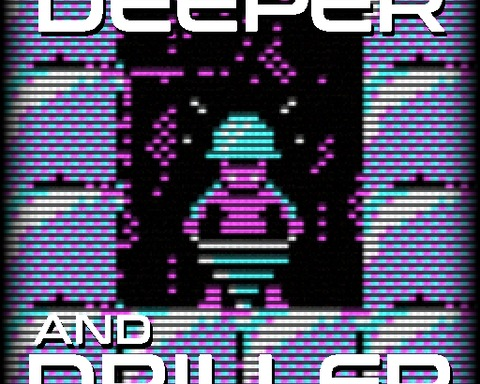 Deeper and Driller