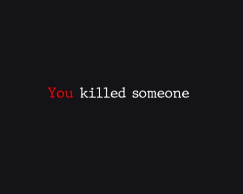 You Killed Someone