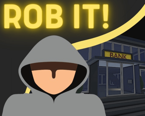 Rob it!