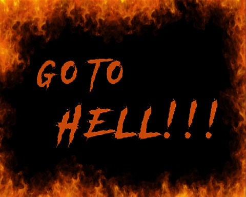 Go to Hell!!!