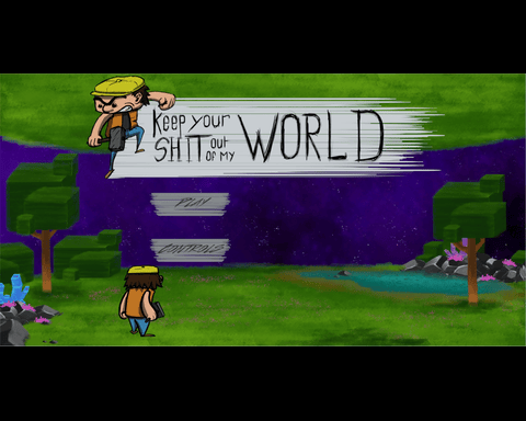 Keep Your Shit Out Of My World