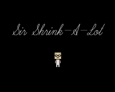 Sir Shrink-A-Lot