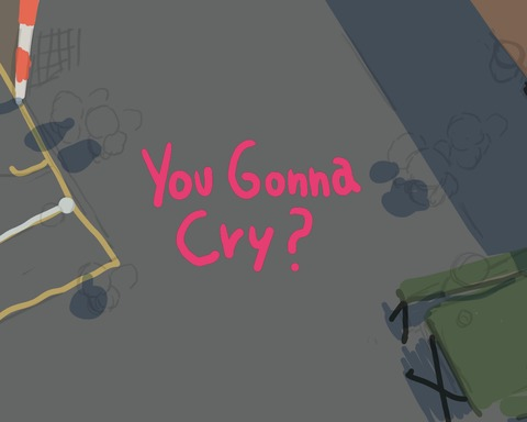 You Gonna Cry?