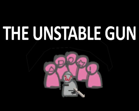 The Unstable gun