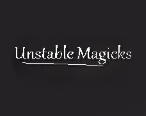 Unstable Magicks