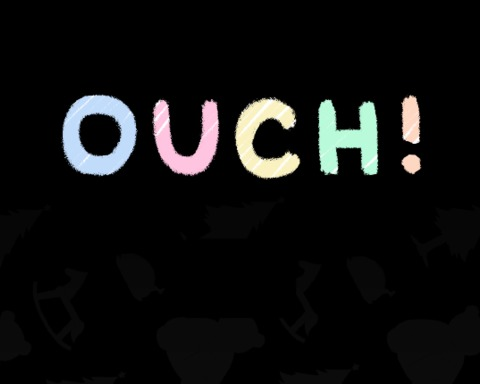 Ouch!