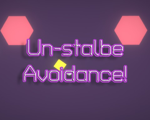 Unstable Avoidance!