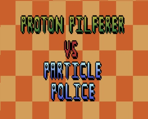 Proton Pilferer vs. The Particle Police