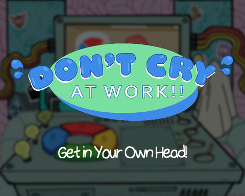 Don't Cry at Work!!