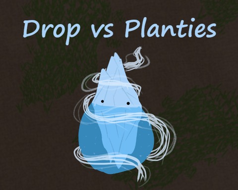 Drop vs Planties