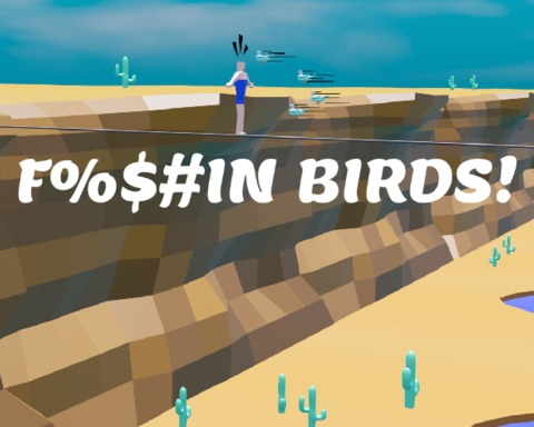 F%$#IN BIRDS!