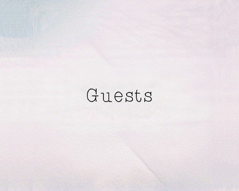 Guests