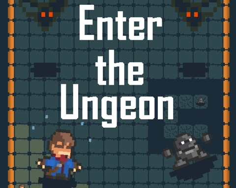 Enter the Ungeon