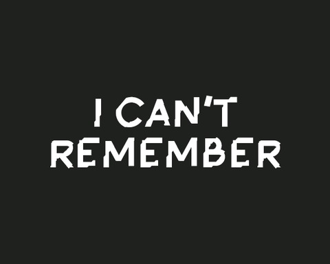 I can't remember