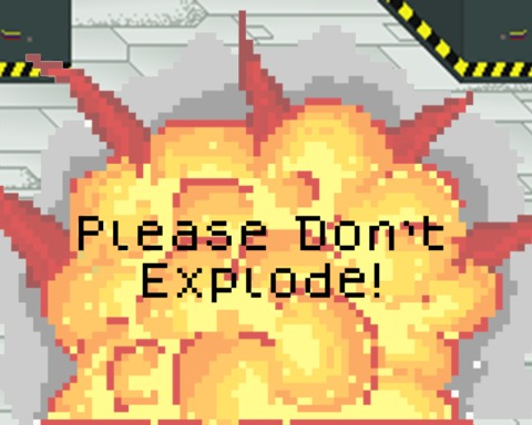 Please don't explode !