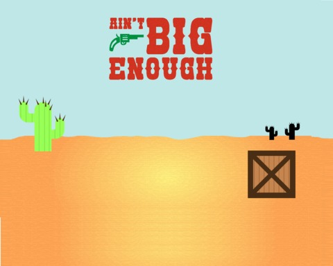 Ain't Big Enough