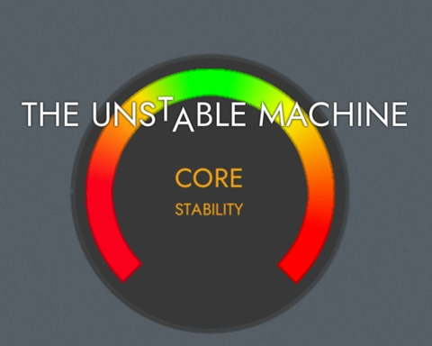 The Unstable Machine