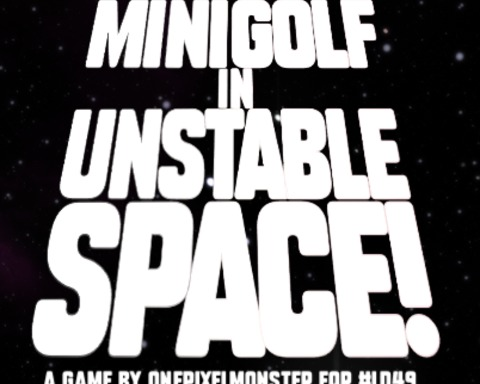 Minigolf in Unstable Space!