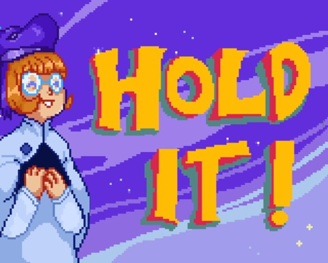 Hold it !