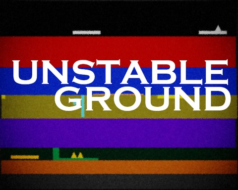 Unstable Ground