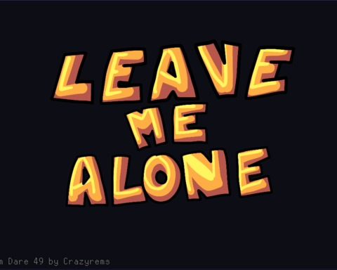 Leave Me Alone