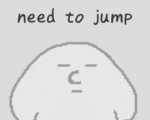 need to jump
