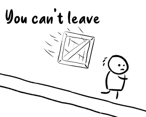 You can't leave