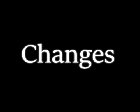 Changes