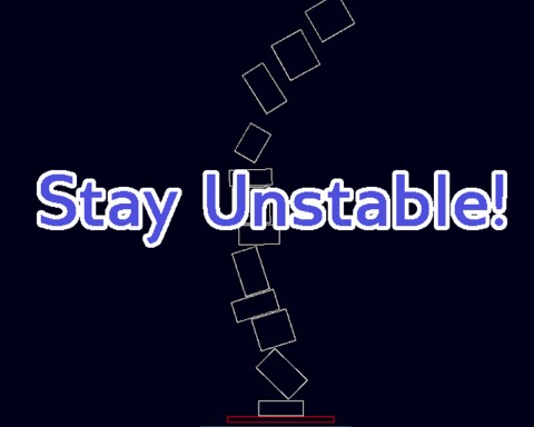 Stay Unstable!