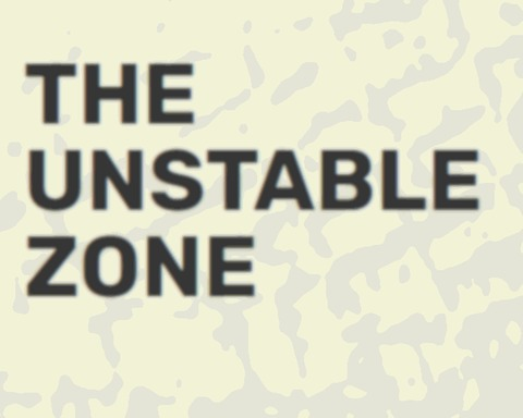 The Unstable Zone