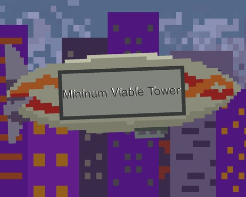 Mininum Viable Tower