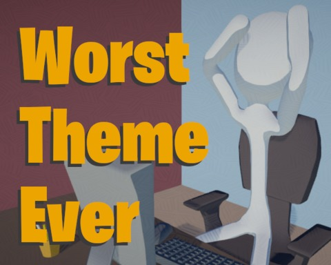 Worst Theme Ever