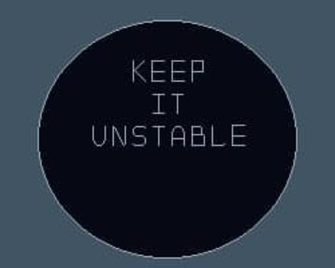 Keep it Unstable