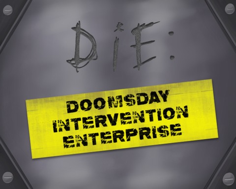 DIE: Doomsday Intervention Enterprise