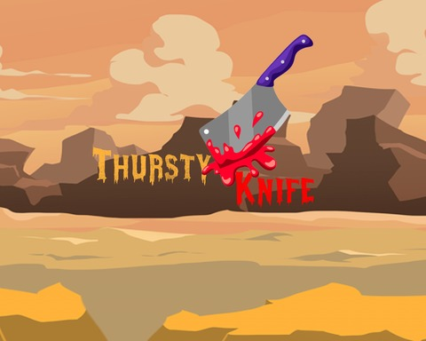 Thirsty Knife