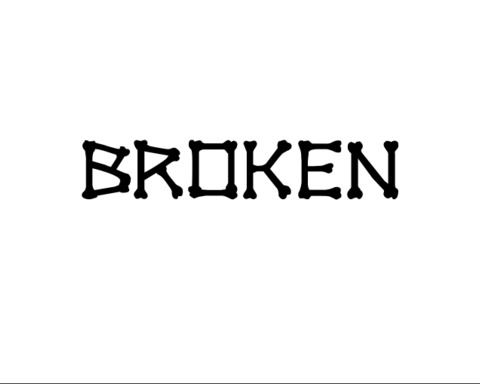 Broken
