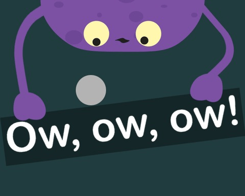 Ow, ow, ow!