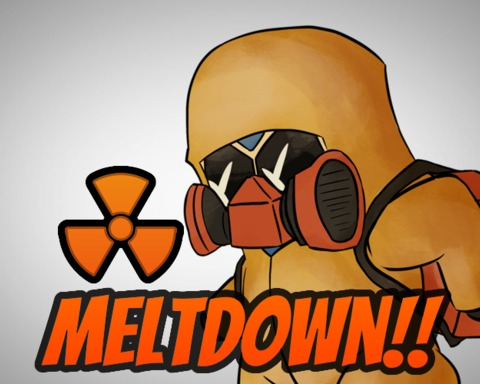 Meltdown!!