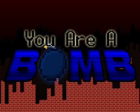 You Are A Bomb