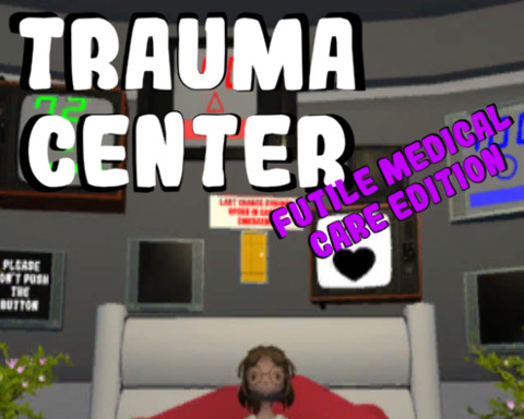 Trauma Center (futile medical care edition)