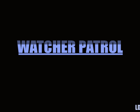 Watcher Patrol