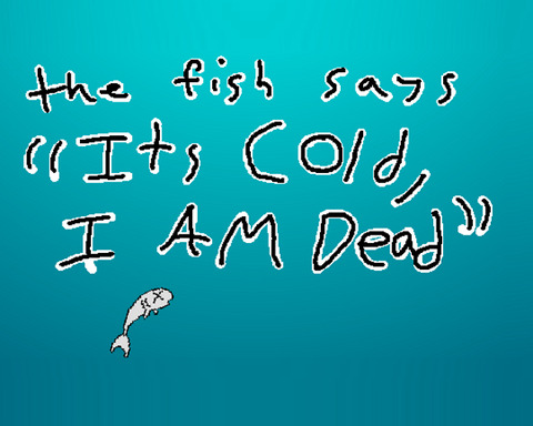 It's Cold, I Am Dead