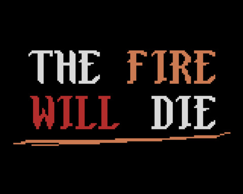 The Fire Will Die