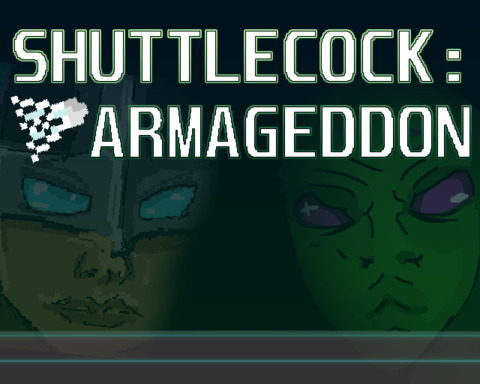 SHUTTLECOCK: ARMAGEDDON