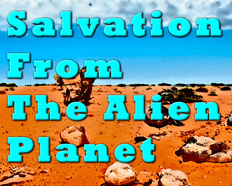 Salvation From The Alien Planet