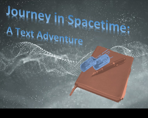 Journey in Spacetime: A Text Adventure