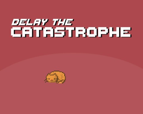 Delay the CATastrophe